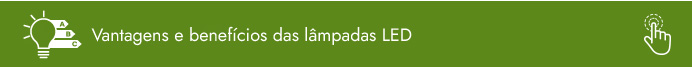 barra_vantagens_beneficios_lampadas_LED_070322.jpg